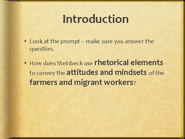 Introduction Look at the prompt – make sure you answer the question. How does