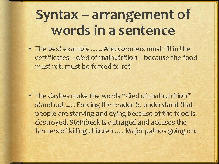 Syntax – arrangement of words in a sentence The best example …. . And