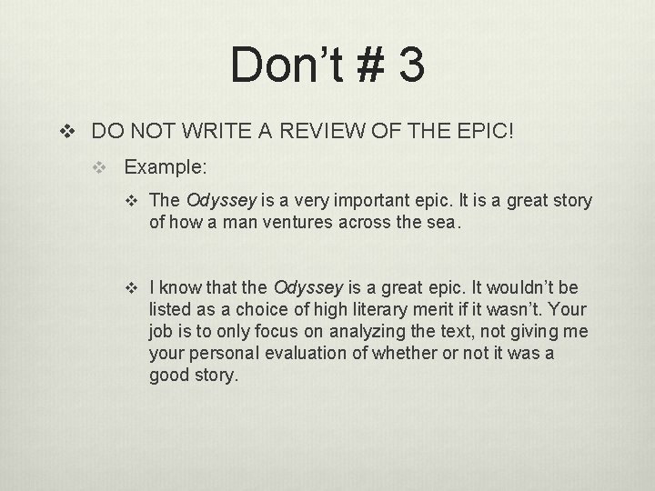 Don’t # 3 v DO NOT WRITE A REVIEW OF THE EPIC! v Example: