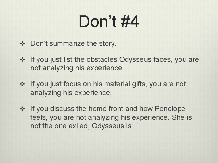 Don’t #4 v Don’t summarize the story. v If you just list the obstacles