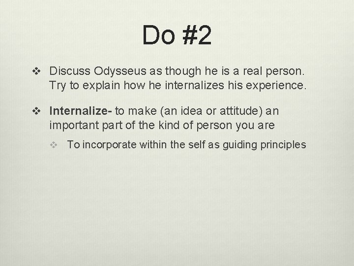 Do #2 v Discuss Odysseus as though he is a real person. Try to