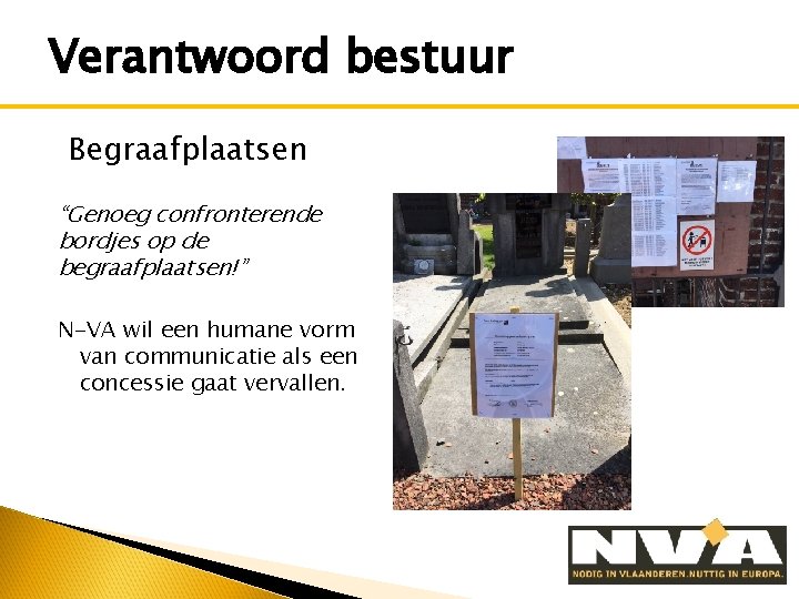 Verantwoord bestuur Begraafplaatsen “Genoeg confronterende bordjes op de begraafplaatsen!” N-VA wil een humane vorm