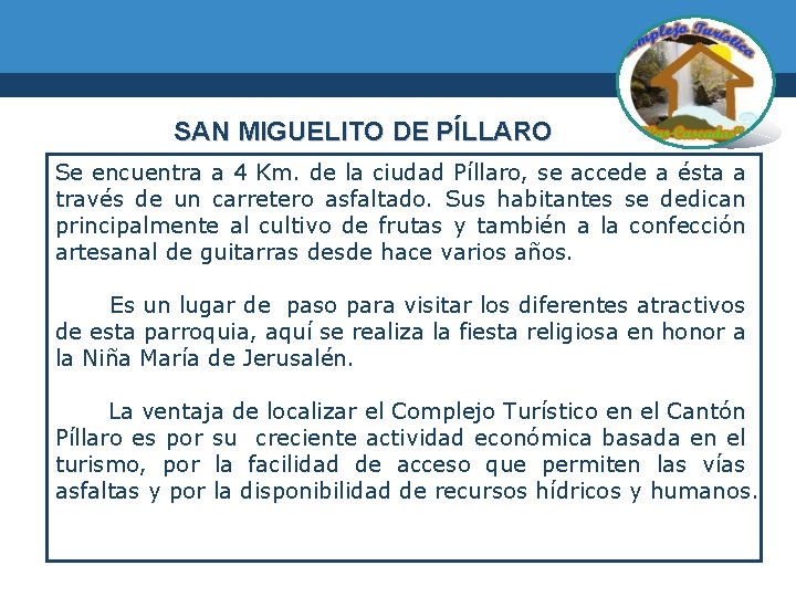 SAN MIGUELITO DE PÍLLARO Se encuentra a 4 Km. de la ciudad Píllaro, se