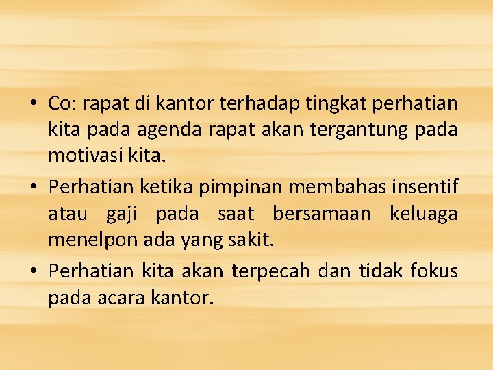  • Co: rapat di kantor terhadap tingkat perhatian kita pada agenda rapat akan