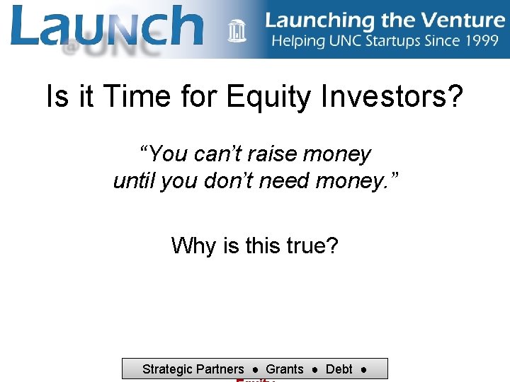 Is it Time for Equity Investors? “You can’t raise money until you don’t need