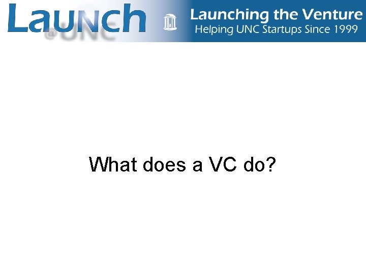What does a VC do? 