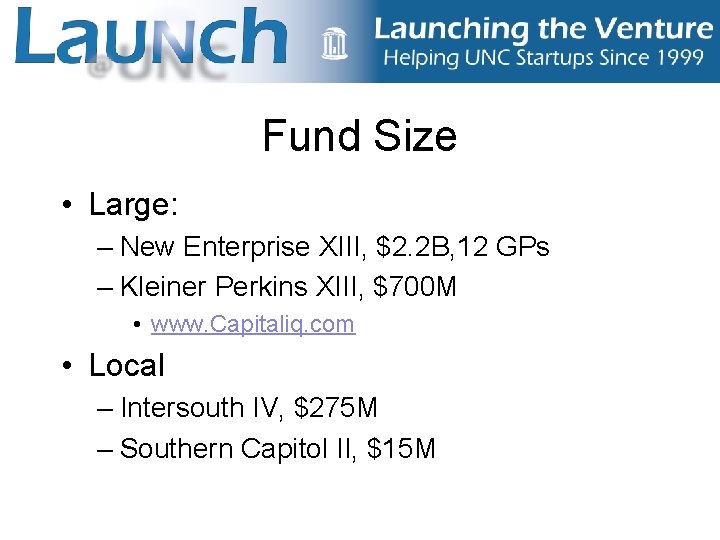 Fund Size • Large: – New Enterprise XIII, $2. 2 B, 12 GPs –