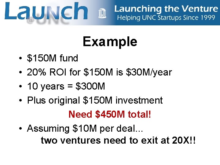 Example • • $150 M fund 20% ROI for $150 M is $30 M/year