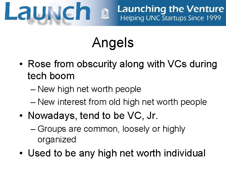 Angels • Rose from obscurity along with VCs during tech boom – New high