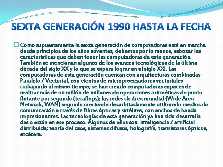 � Como supuestamente la sexta generación de computadoras está en marcha desde principios de