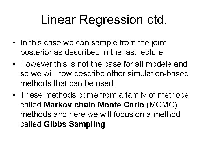 Linear Regression ctd. • In this case we can sample from the joint posterior