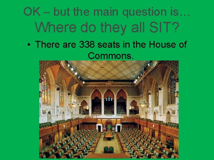 OK – but the main question is… Where do they all SIT? • There OK – but the main question is… Where do they all SIT? • There