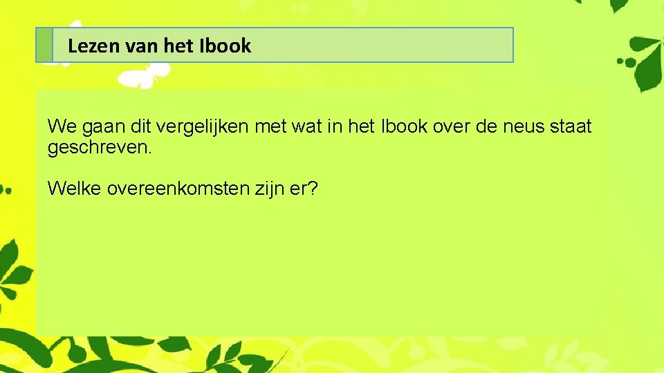 Lezen van het Ibook We gaan dit vergelijken met wat in het Ibook over