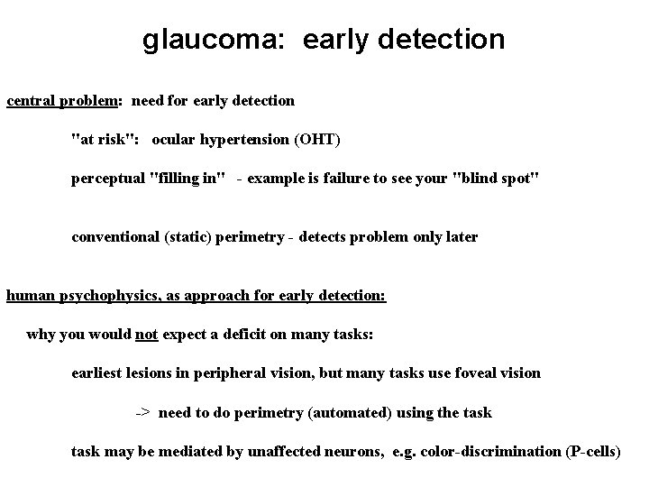 glaucoma: early detection central problem: need for early detection "at risk": ocular hypertension (OHT)