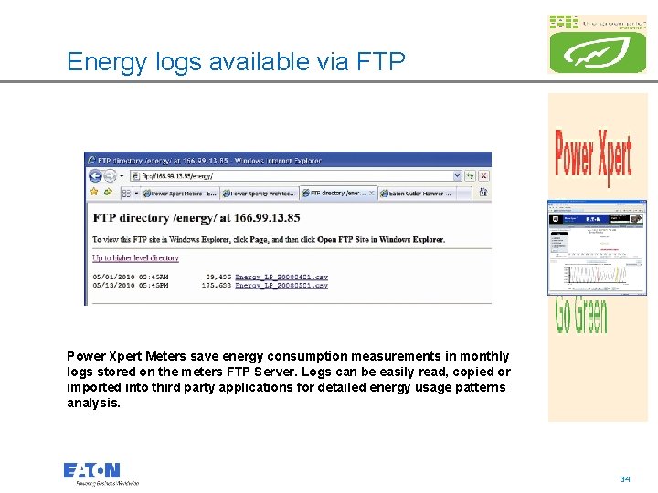 Energy logs available via FTP Power Xpert Meters save energy consumption measurements in monthly