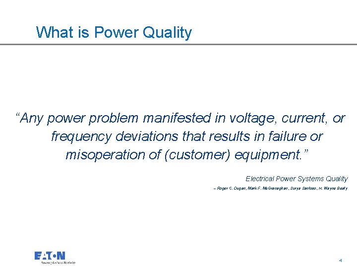 What is Power Quality “Any power problem manifested in voltage, current, or frequency deviations