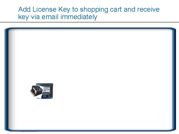 Add License Key to shopping cart and receive key via email immediately 41 41