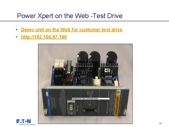 Power Xpert on the Web -Test Drive • Demo unit on the Web for