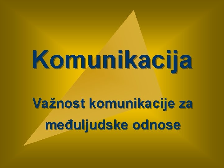 Komunikacija Važnost komunikacije za međuljudske odnose 