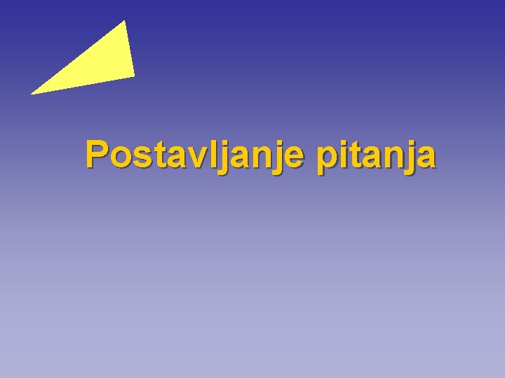 Postavljanje pitanja 