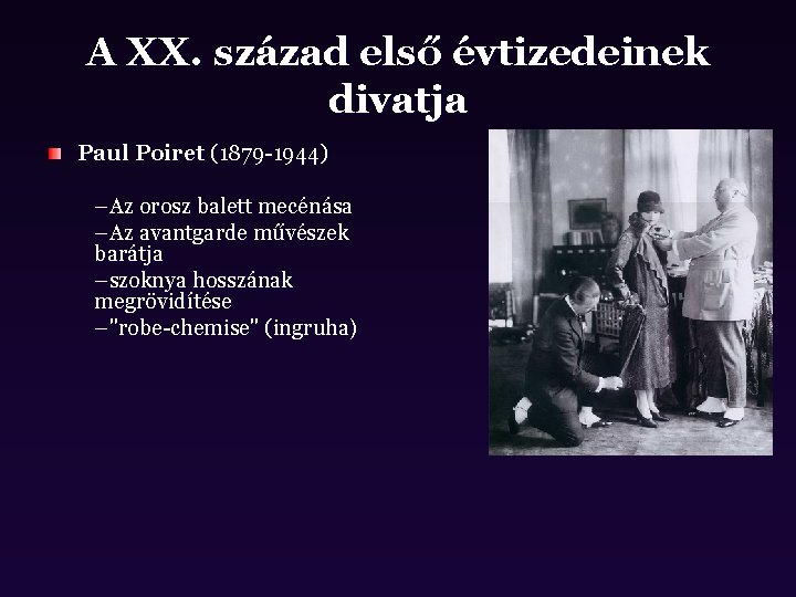 A XX. század első évtizedeinek divatja Paul Poiret (1879 -1944) –Az orosz balett mecénása