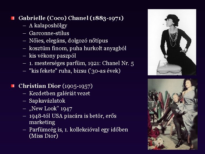 Gabrielle (Coco) Chanel (1883 -1971) – A kalaposhölgy – Garconne-stílus – Nőies, elegáns, dolgozó