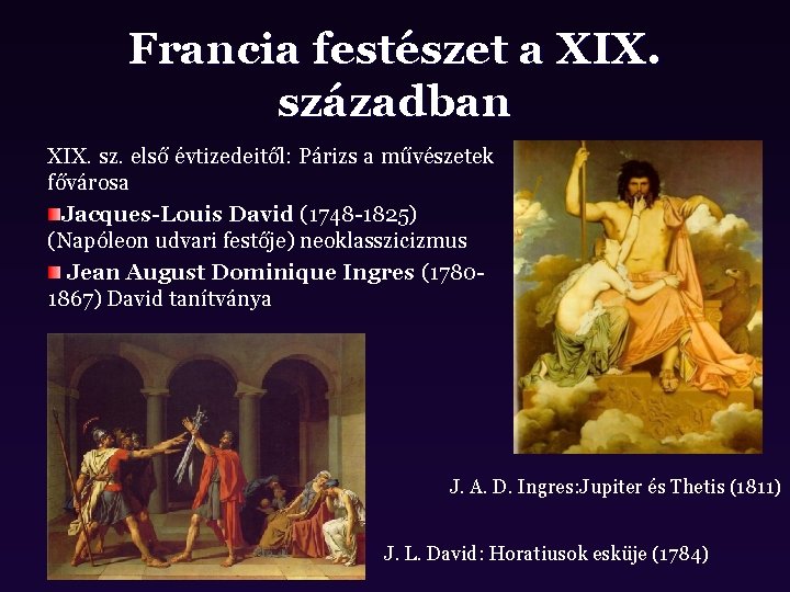 Francia festészet a XIX. században XIX. sz. első évtizedeitől: Párizs a művészetek fővárosa Jacques-Louis