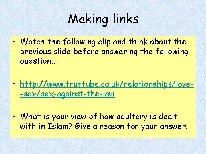 Making links • Watch the following clip and think about the previous slide before