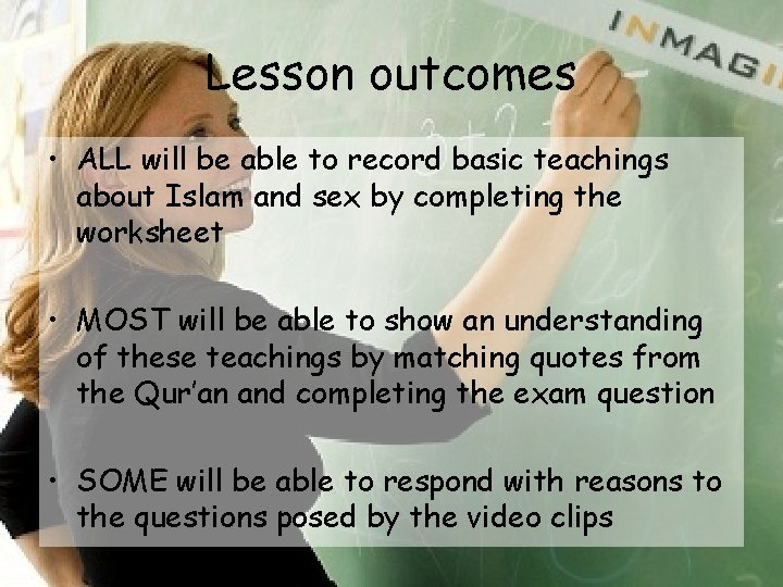 Lesson outcomes • ALL will be able to record basic teachings about Islam and