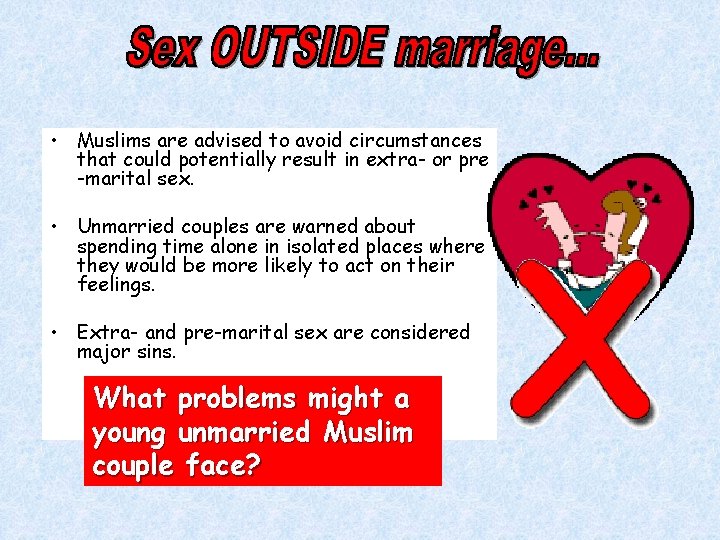  • Muslims are advised to avoid circumstances that could potentially result in extra-