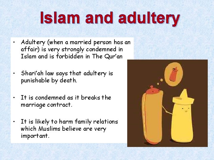 Islam and adultery • Adultery (when a married person has an affair) is very