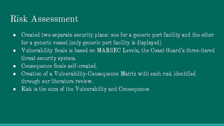 Risk Assessment ● Created two separate security plans: one for a generic port facility