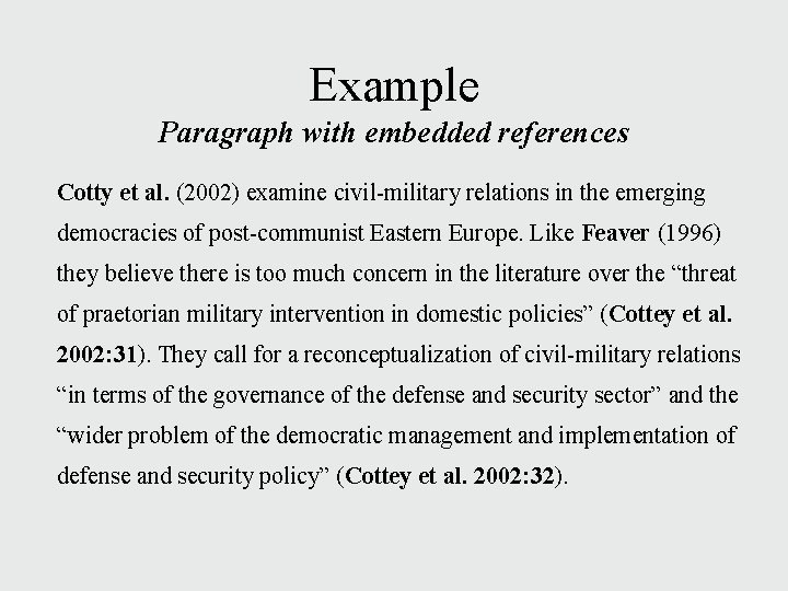 Example Paragraph with embedded references Cotty et al. (2002) examine civil-military relations in the