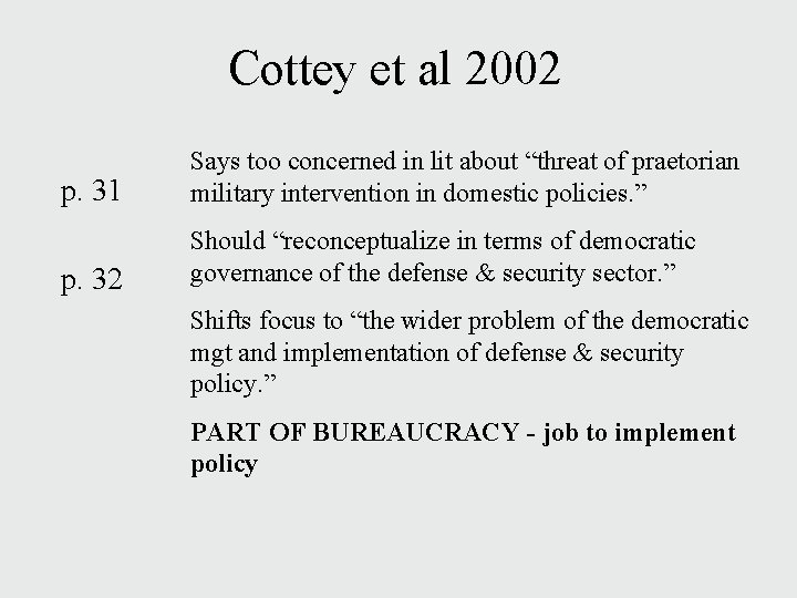 Cottey et al 2002 p. 31 Says too concerned in lit about “threat of