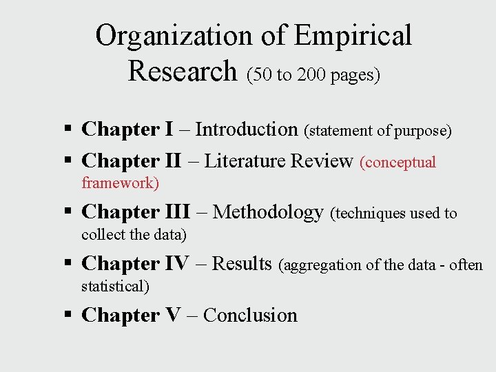 Organization of Empirical Research (50 to 200 pages) § Chapter I – Introduction (statement