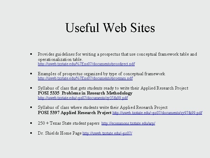 Useful Web Sites § Provides guidelines for writing a prospectus that use conceptual framework