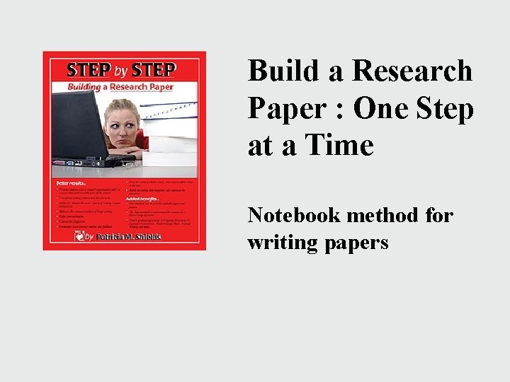 Build a Research Paper : One Step at a Time Notebook method for writing