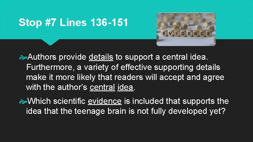 Stop #7 Lines 136 -151 Authors provide details to support a central idea. Furthermore,