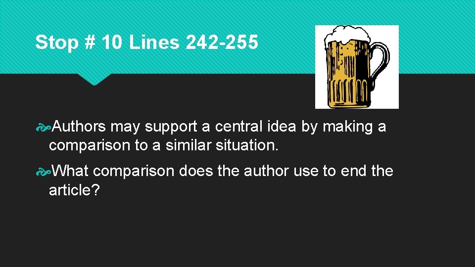 Stop # 10 Lines 242 -255 Authors may support a central idea by making