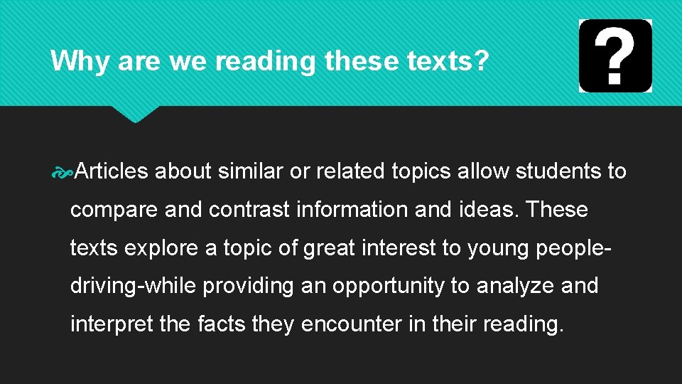 Why are we reading these texts? Articles about similar or related topics allow students