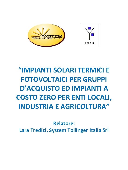 “IMPIANTI SOLARI TERMICI E FOTOVOLTAICI PER GRUPPI D’ACQUISTO ED IMPIANTI A COSTO ZERO PER