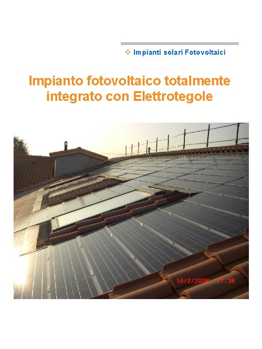 v Impianti solari Fotovoltaici Impianto fotovoltaico totalmente integrato con Elettrotegole 