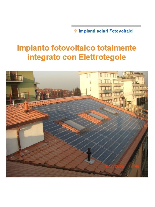 v Impianti solari Fotovoltaici Impianto fotovoltaico totalmente integrato con Elettrotegole 