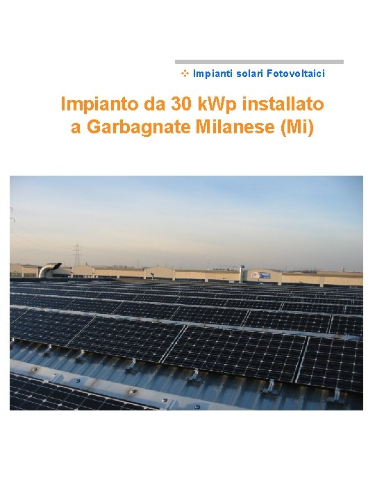 v Impianti solari Fotovoltaici Impianto da 30 k. Wp installato a Garbagnate Milanese (Mi)