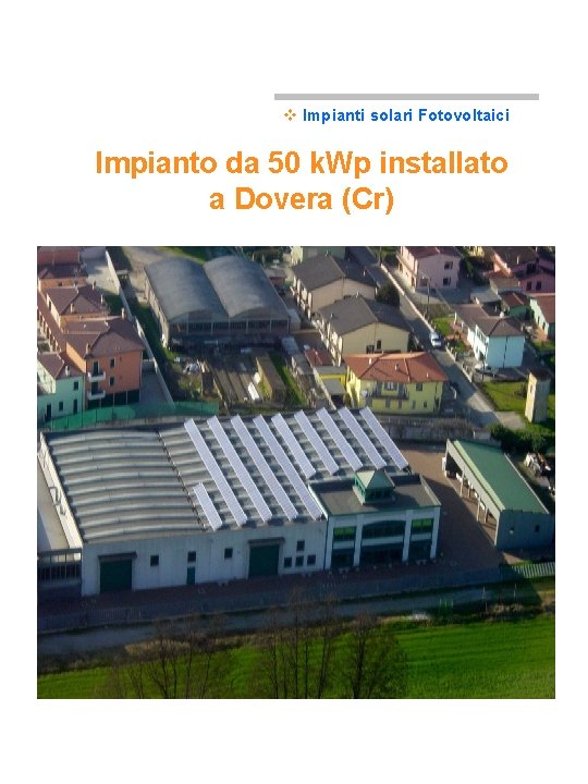 v Impianti solari Fotovoltaici Impianto da 50 k. Wp installato a Dovera (Cr) 