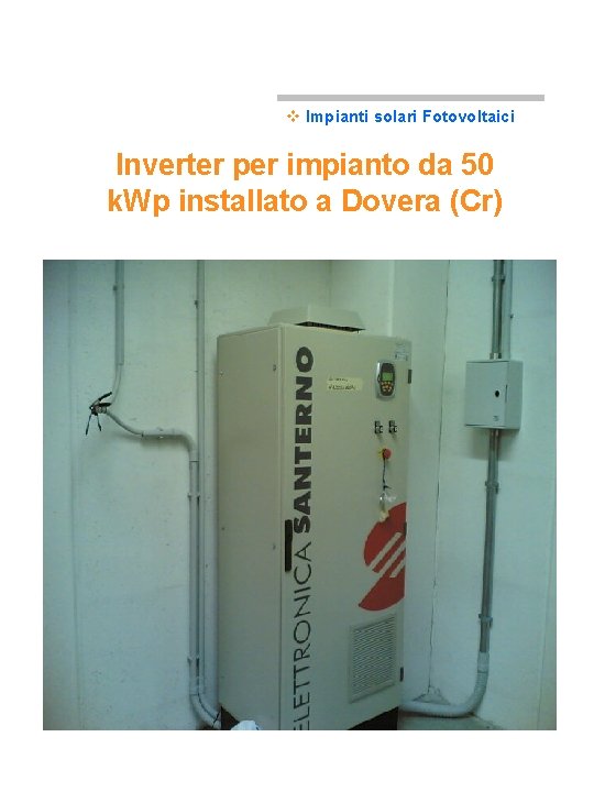 v Impianti solari Fotovoltaici Inverter per impianto da 50 k. Wp installato a Dovera