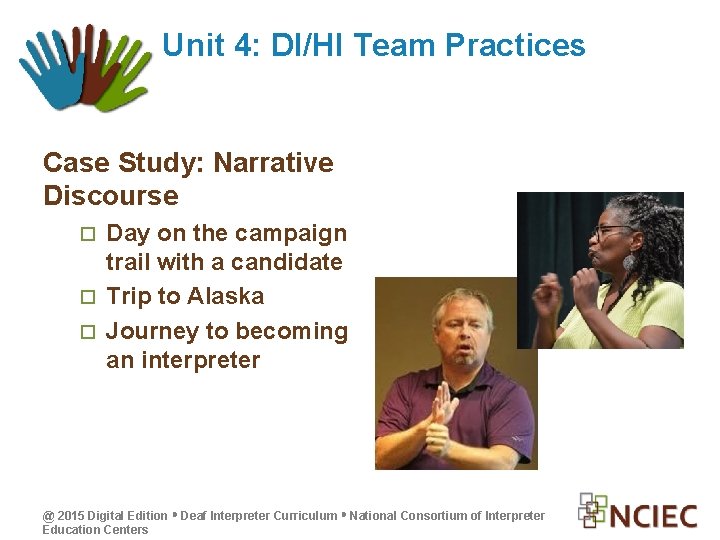 Unit 4: DI/HI Team Practices Case Study: Narrative Discourse Day on the campaign trail
