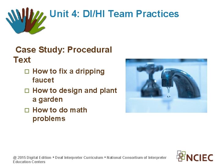 Unit 4: DI/HI Team Practices Case Study: Procedural Text How to fix a dripping