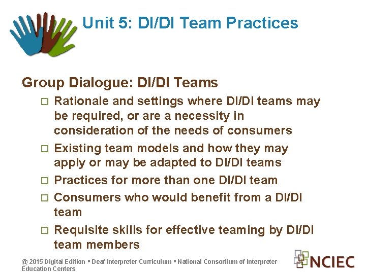 Unit 5: DI/DI Team Practices Group Dialogue: DI/DI Teams Rationale and settings where DI/DI