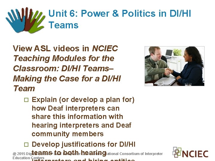 Unit 6: Power & Politics in DI/HI Teams View ASL videos in NCIEC Teaching